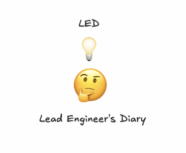 LED 07: Lead Engineer’s Diary – ambiguity